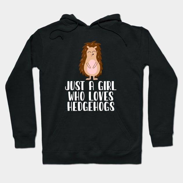 Just A Girl Who Loves Hedgehogs Hoodie by simonStufios